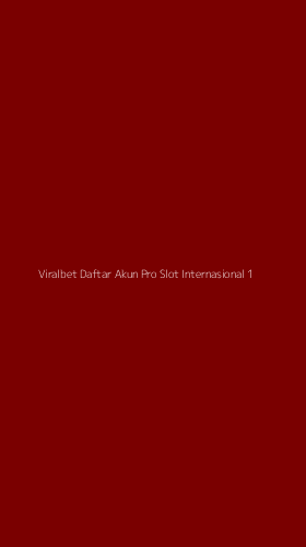 Tampilan Antarmuka Aplikasi Viralbet Daftar Akun Pro Slot Internasional - 1