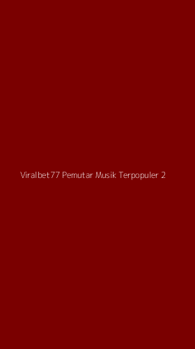 Tampilan Antarmuka Aplikasi Viralbet77 Pemutar Musik Terpopuler - 2