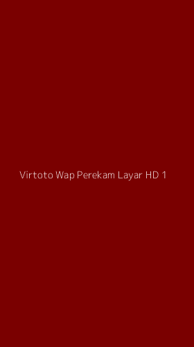 Tampilan Antarmuka Aplikasi Virtoto Wap Perekam Layar Hd - 1