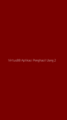 Tampilan Antarmuka Aplikasi Virtus88 Aplikasi Penghasil Uang - 2