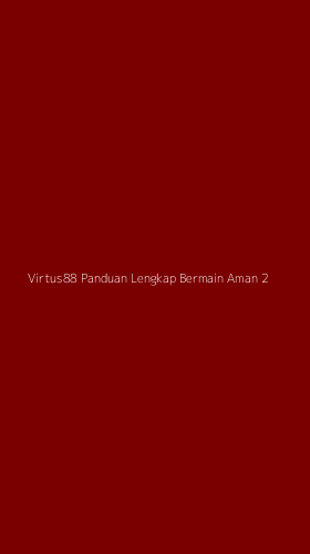 Tampilan Antarmuka Aplikasi Virtus88 Panduan Lengkap Bermain Aman - 2