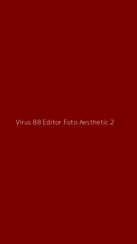 Tampilan Antarmuka Aplikasi Virus 88 Editor Foto Aesthetic - 2