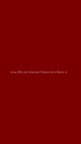 Tampilan Antarmuka Aplikasi Virus 88 Link Alternatif Resmi Anti Blokir - 4