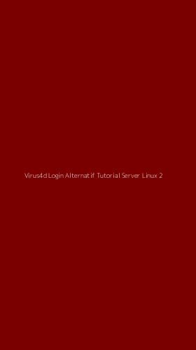 Tampilan Antarmuka Aplikasi Virus4d Login Alternatif Tutorial Server Linux - 2