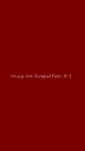Tampilan Antarmuka Aplikasi Virusjp Anti Rungkad Pasti Jp - 3