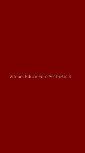 Tampilan Antarmuka Aplikasi Vitobet Editor Foto Aesthetic - 4