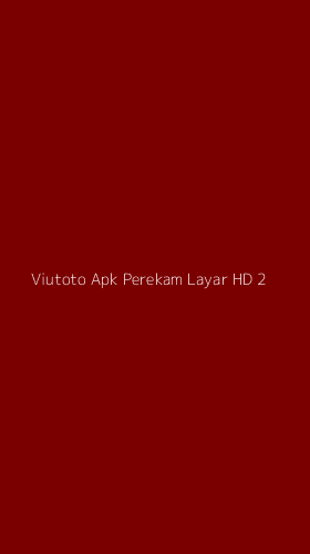 Tampilan Antarmuka Aplikasi Viutoto Apk Perekam Layar Hd - 2