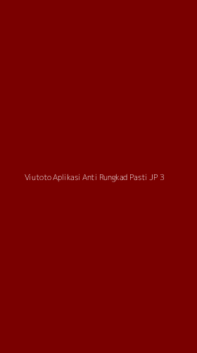 Tampilan Antarmuka Aplikasi Viutoto Aplikasi Anti Rungkad Pasti Jp - 3