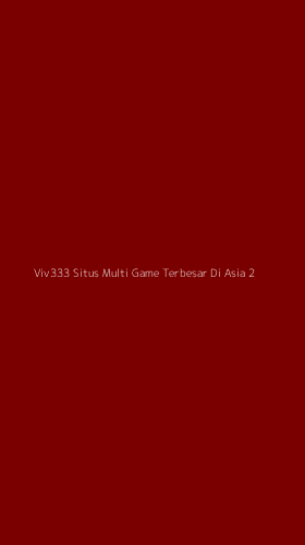 Tampilan Antarmuka Aplikasi Viv333 Situs Multi Game Terbesar Di Asia - 2