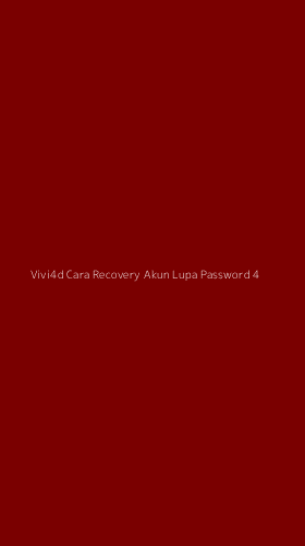 Tampilan Antarmuka Aplikasi Vivi4d Cara Recovery Akun Lupa Password - 4