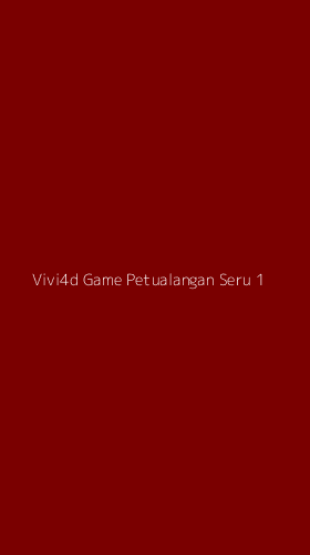 Tampilan Antarmuka Aplikasi Vivi4d Game Petualangan Seru - 1