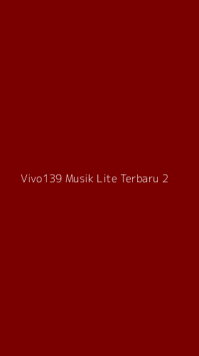 Tampilan Antarmuka Aplikasi Vivo139 Musik Lite Terbaru - 2