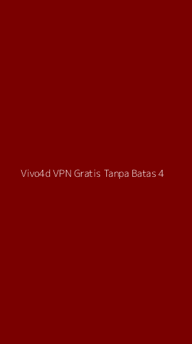 Tampilan Antarmuka Aplikasi Vivo4d Vpn Gratis Tanpa Batas - 4