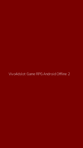Tampilan Antarmuka Aplikasi Vivo4dslot Game Rpg Android Offline - 2
