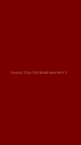 Tampilan Antarmuka Aplikasi Vivoslot Situs Slot Modal Awal Kecil - 3
