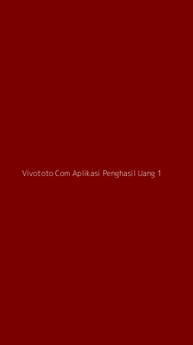 Tampilan Antarmuka Aplikasi Vivototo Com Aplikasi Penghasil Uang - 1