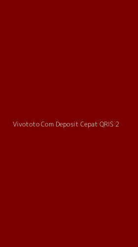 Tampilan Antarmuka Aplikasi Vivototo Com Deposit Cepat Qris - 2