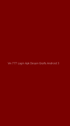 Tampilan Antarmuka Aplikasi Vm 777 Login Apk Desain Grafis Android - 3
