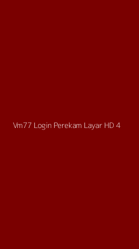 Tampilan Antarmuka Aplikasi Vm77 Login Perekam Layar Hd - 4