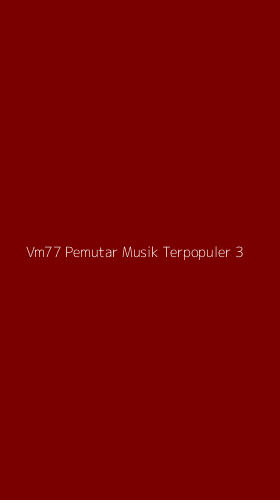 Tampilan Antarmuka Aplikasi Vm77 Pemutar Musik Terpopuler - 3