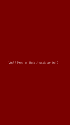 Tampilan Antarmuka Aplikasi Vm77 Prediksi Bola Jitu Malam Ini - 2