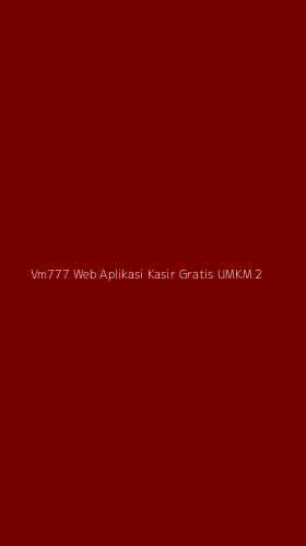 Tampilan Antarmuka Aplikasi Vm777 Web Aplikasi Kasir Gratis Umkm - 2