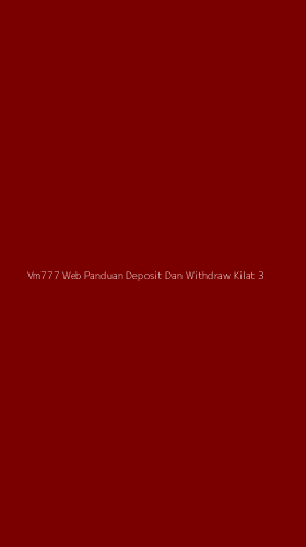 Tampilan Antarmuka Aplikasi Vm777 Web Panduan Deposit Dan Withdraw Kilat - 3