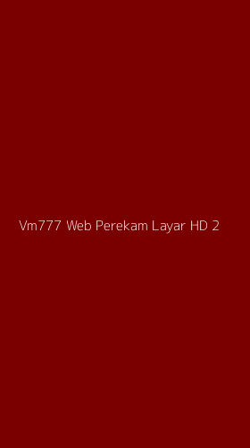 Tampilan Antarmuka Aplikasi Vm777 Web Perekam Layar Hd - 2