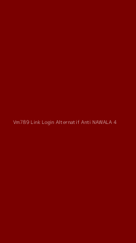 Tampilan Antarmuka Aplikasi Vm789 Link Login Alternatif Anti Nawala - 4