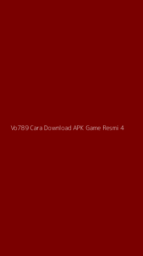 Tampilan Antarmuka Aplikasi Vo789 Cara Download Apk Game Resmi - 4