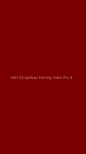 Tampilan Antarmuka Aplikasi Vob123 Aplikasi Editing Video Pro - 4