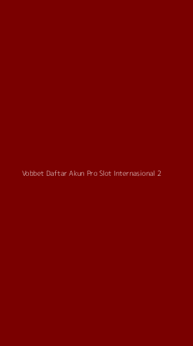 Tampilan Antarmuka Aplikasi Vobbet Daftar Akun Pro Slot Internasional - 2