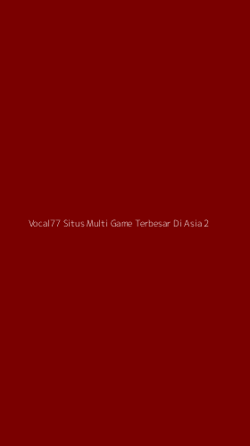 Tampilan Antarmuka Aplikasi Vocal77 Situs Multi Game Terbesar Di Asia - 2