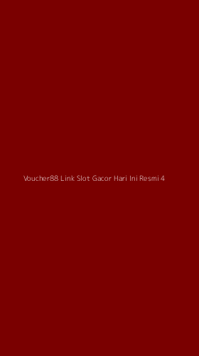 Tampilan Antarmuka Aplikasi Voucher88 Link Slot Gacor Hari Ini Resmi - 4