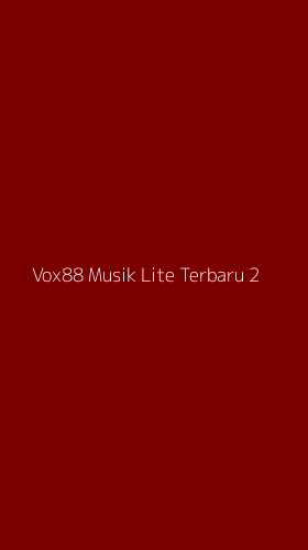 Tampilan Antarmuka Aplikasi Vox88 Musik Lite Terbaru - 2