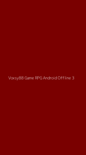 Tampilan Antarmuka Aplikasi Voxsy88 Game Rpg Android Offline - 3