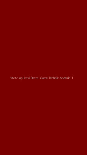 Tampilan Antarmuka Aplikasi Vtoto Aplikasi Portal Game Terbaik Android - 1