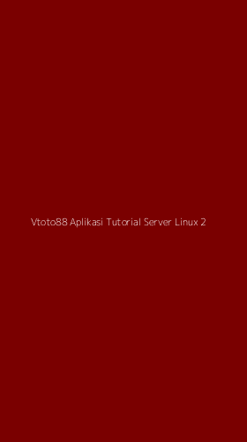 Tampilan Antarmuka Aplikasi Vtoto88 Aplikasi Tutorial Server Linux - 2