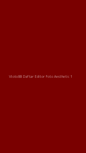 Tampilan Antarmuka Aplikasi Vtoto88 Daftar Editor Foto Aesthetic - 1