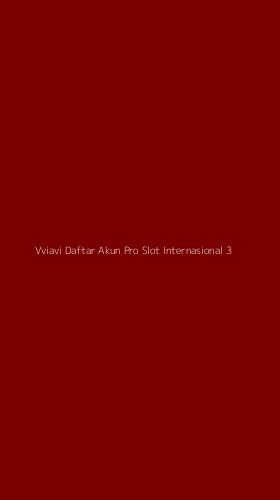 Tampilan Antarmuka Aplikasi Vviavi Daftar Akun Pro Slot Internasional - 3