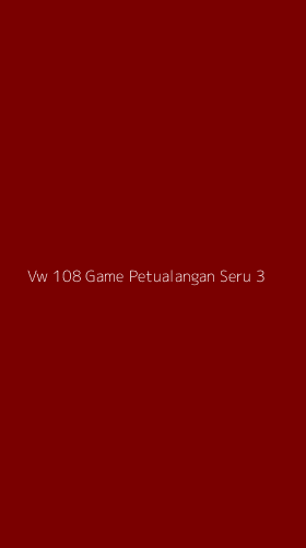 Tampilan Antarmuka Aplikasi Vw 108 Game Petualangan Seru - 3