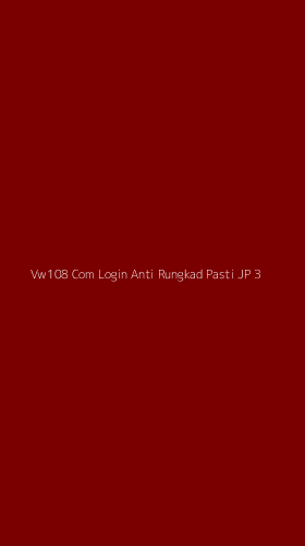 Tampilan Antarmuka Aplikasi Vw108 Com Login Anti Rungkad Pasti Jp - 3