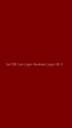 Tampilan Antarmuka Aplikasi Vw108 Com Login Perekam Layar Hd - 3