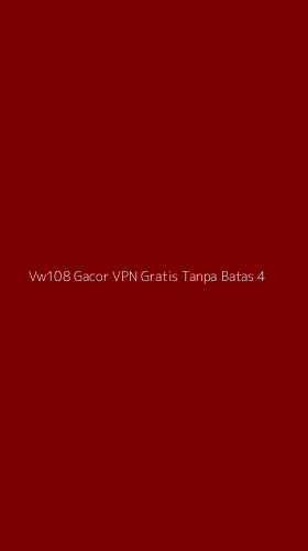 Tampilan Antarmuka Aplikasi Vw108 Gacor Vpn Gratis Tanpa Batas - 4