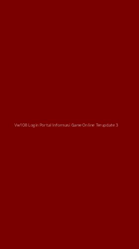 Tampilan Antarmuka Aplikasi Vw108 Login Portal Informasi Game Online Terupdate - 3