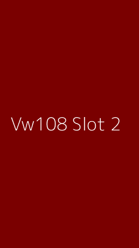 Tampilan Antarmuka Aplikasi Vw108 Slot - 2