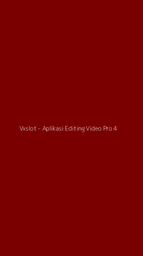 Tampilan Antarmuka Aplikasi Vxslot - Aplikasi Editing Video Pro - 4