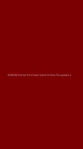 Tampilan Antarmuka Aplikasi W0w66 Portal Informasi Game Online Terupdate - 2