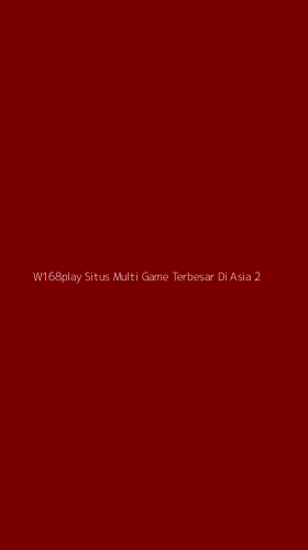 Tampilan Antarmuka Aplikasi W168play Situs Multi Game Terbesar Di Asia - 2