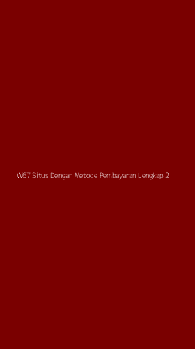 Tampilan Antarmuka Aplikasi W67 Situs Dengan Metode Pembayaran Lengkap - 2